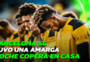 Barcelona SC tuvo una amarga noche copera en casa