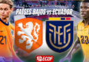 El valor de mercado de cada selección: Ecuador vs. Países Bajos, esta es la diferencia